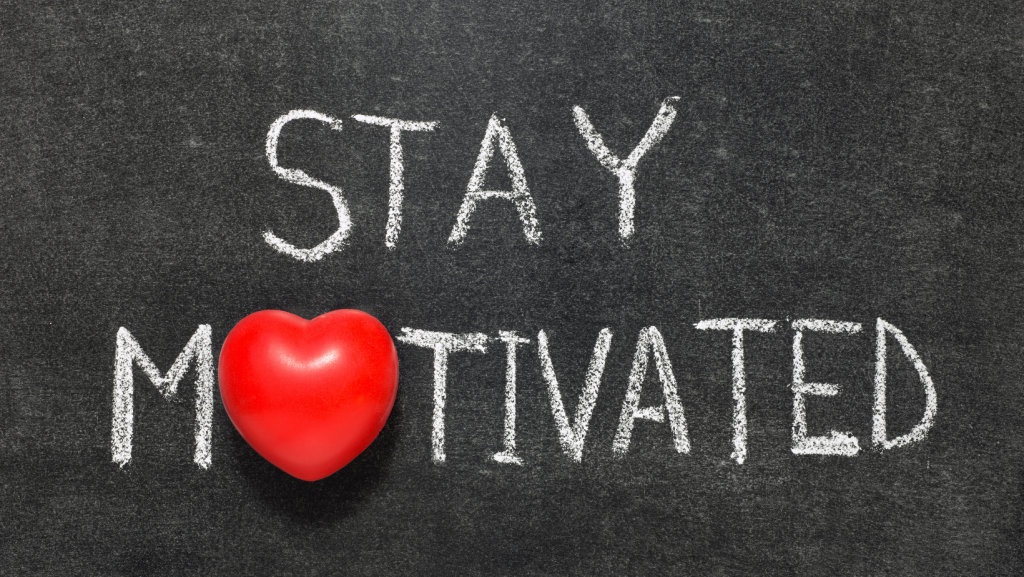 Stay Motivated…